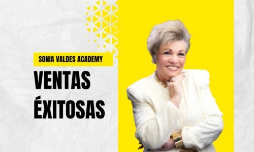 Cierres de Ventas Efectivos con la Dra. Sonia Valdés
